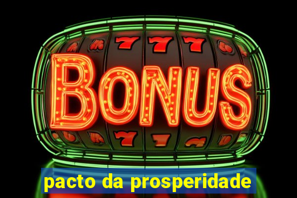 pacto da prosperidade