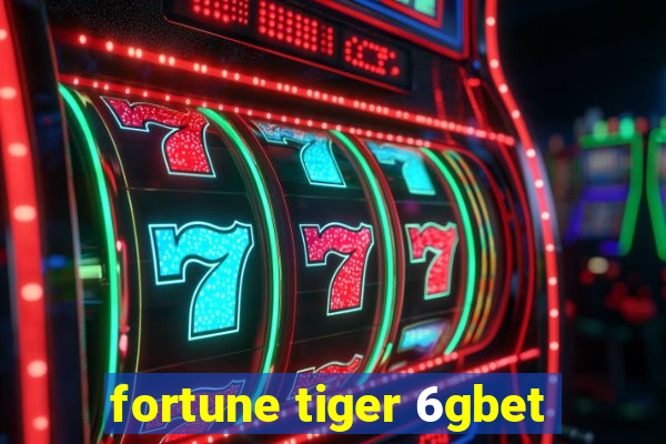 fortune tiger 6gbet