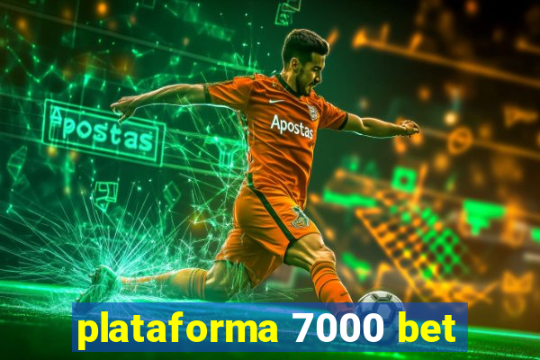 plataforma 7000 bet