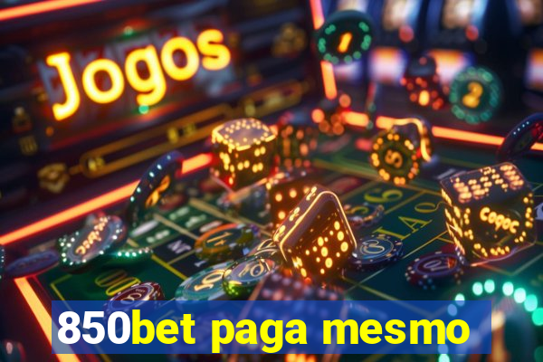 850bet paga mesmo