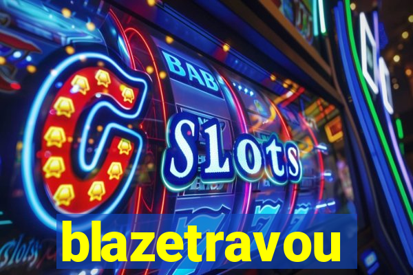 blazetravou