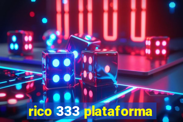 rico 333 plataforma