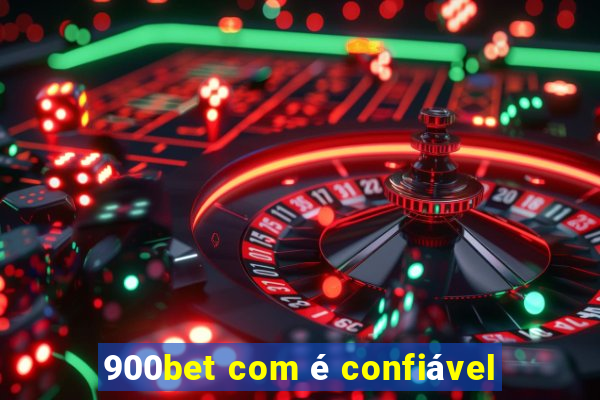 900bet com é confiável