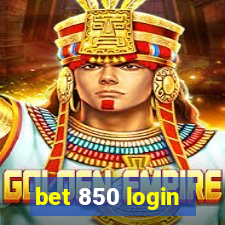 bet 850 login