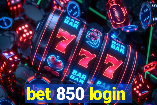 bet 850 login