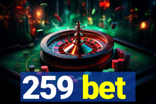 259 bet
