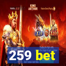 259 bet