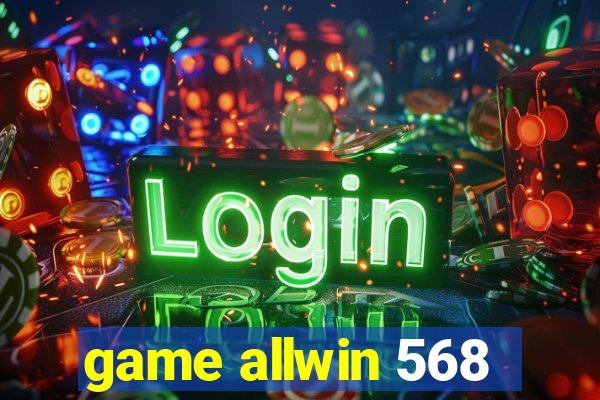 game allwin 568