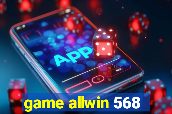game allwin 568