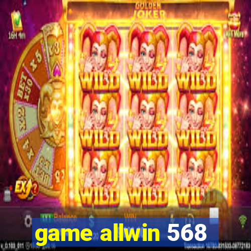 game allwin 568