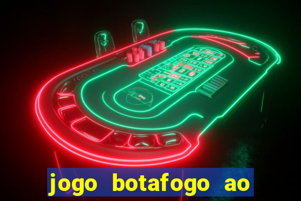 jogo botafogo ao vivo hd