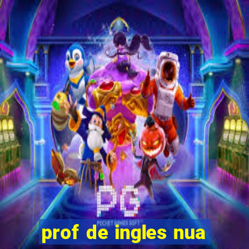 prof de ingles nua