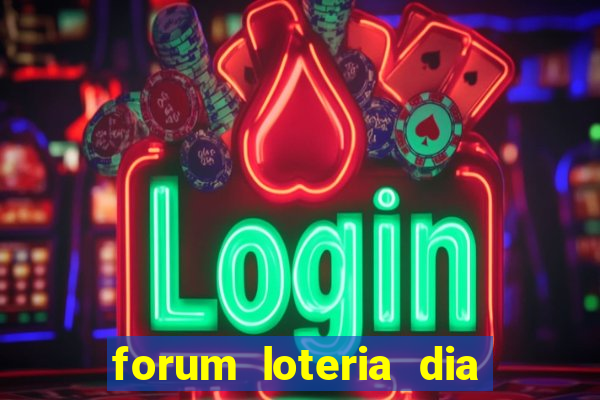 forum loteria dia de sorte