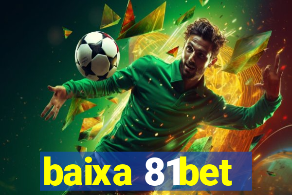 baixa 81bet