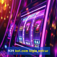939 bet.com login entrar