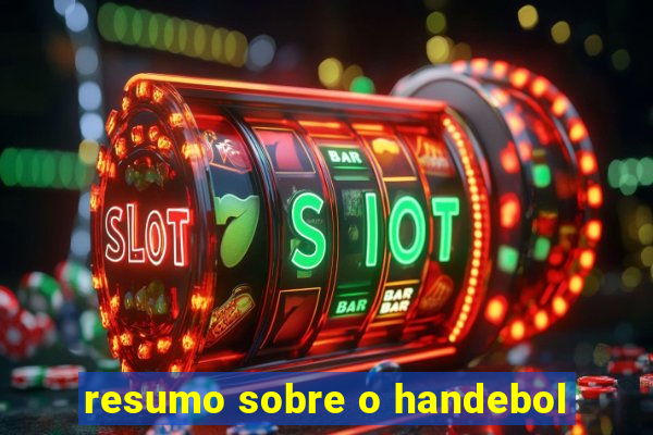 resumo sobre o handebol
