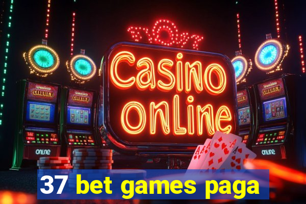 37 bet games paga