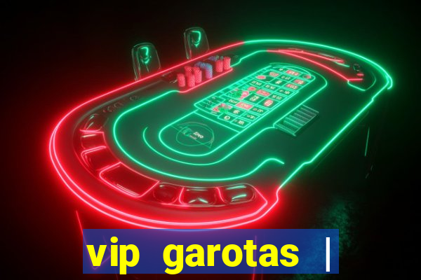 vip garotas | acompanhantes santa maria