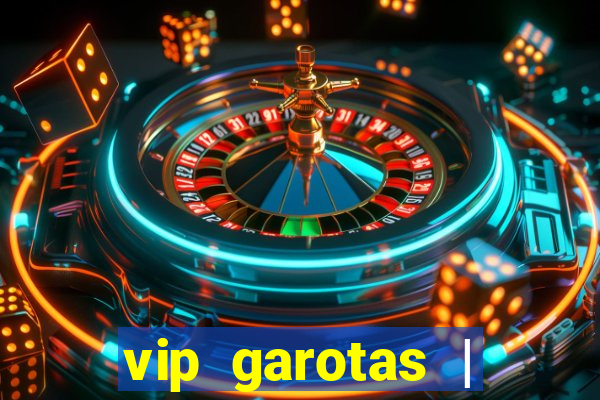 vip garotas | acompanhantes santa maria