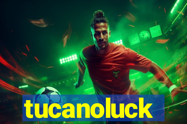 tucanoluck