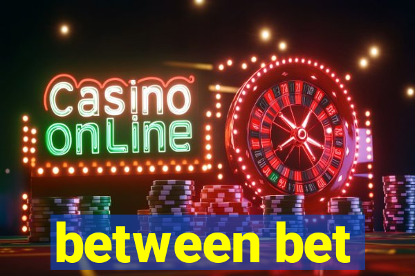 between bet