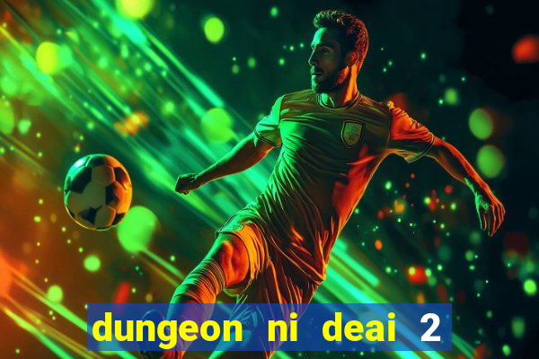 dungeon ni deai 2 temporada dublado data de lançamento