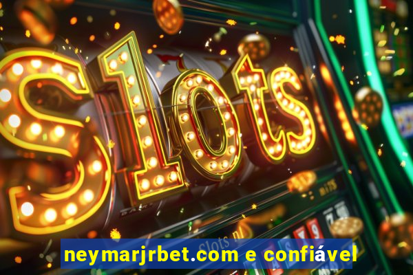 neymarjrbet.com e confiável