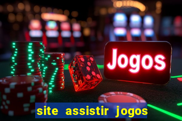 site assistir jogos de futebol