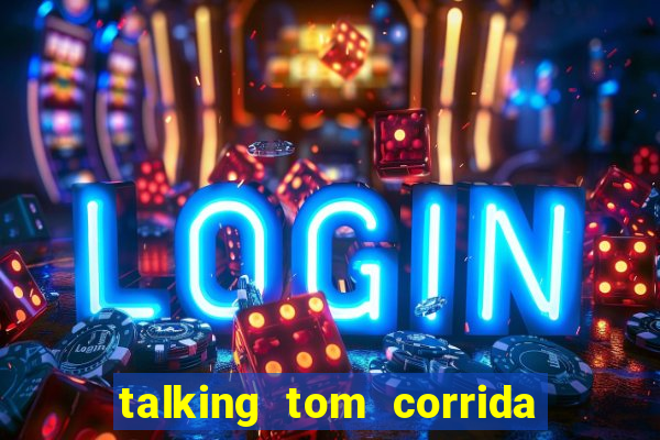 talking tom corrida do ouro dinheiro infinito