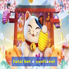 fatal bet é confiável