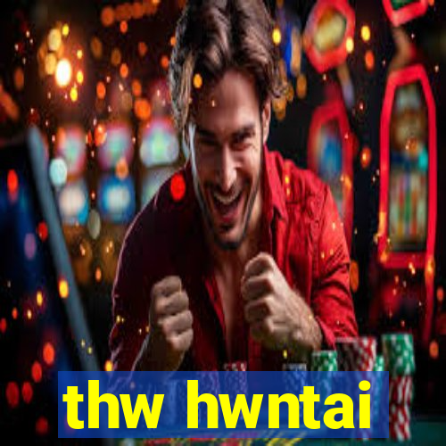 thw hwntai