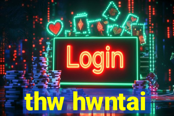 thw hwntai