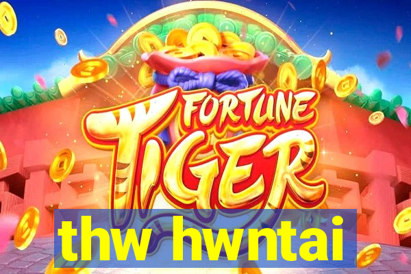 thw hwntai