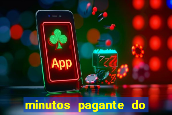 minutos pagante do fortune tiger