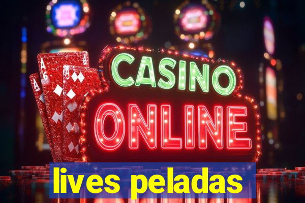 lives peladas