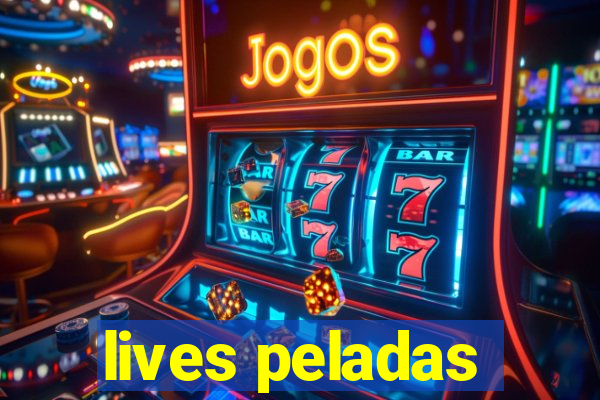 lives peladas