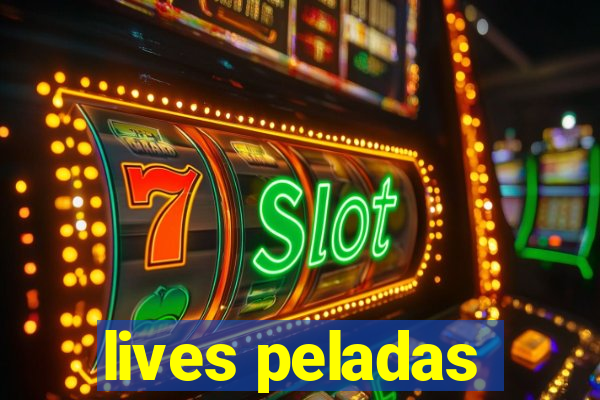 lives peladas