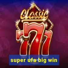 super ufa big win