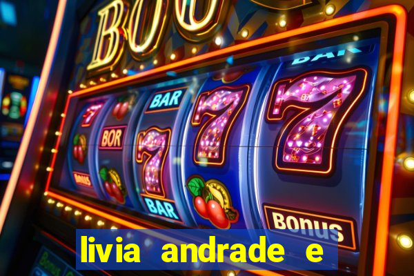 livia andrade e helen ganzarolli na bahia