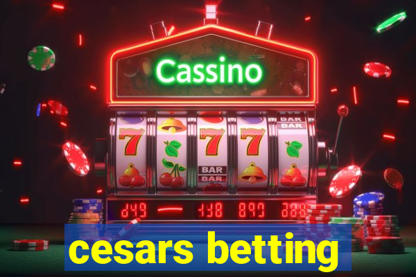 cesars betting