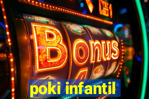 poki infantil