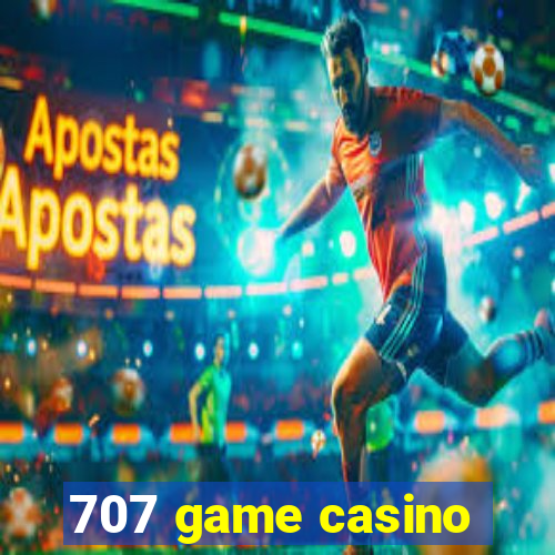 707 game casino