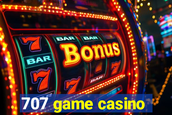 707 game casino