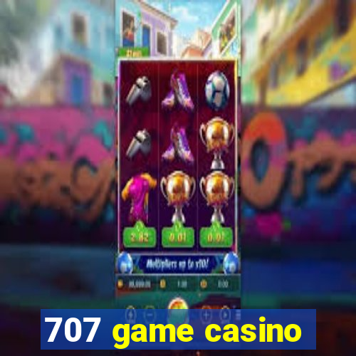 707 game casino