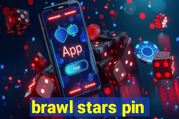 brawl stars pin