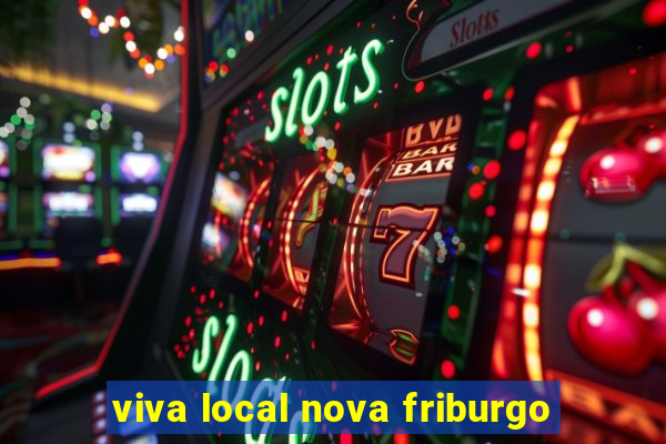 viva local nova friburgo