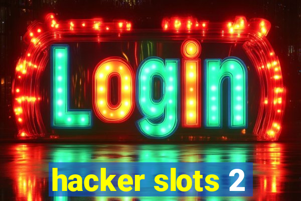 hacker slots 2