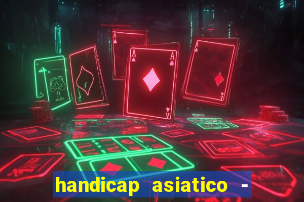handicap asiatico - 0 5