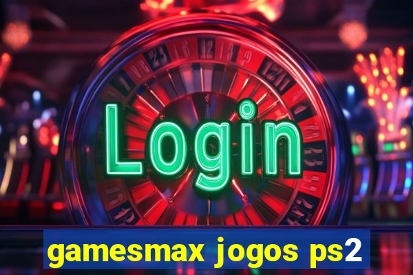 gamesmax jogos ps2