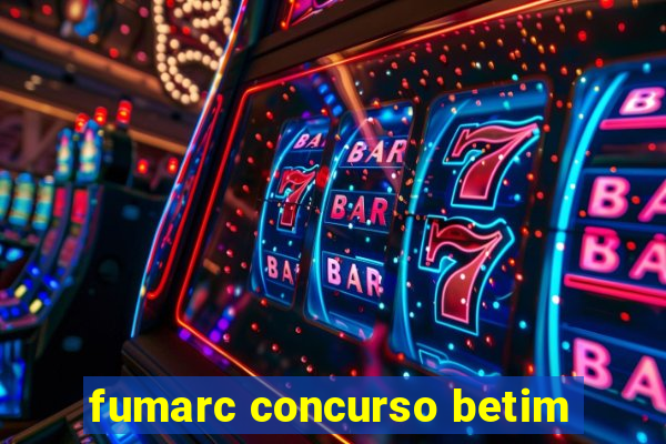 fumarc concurso betim